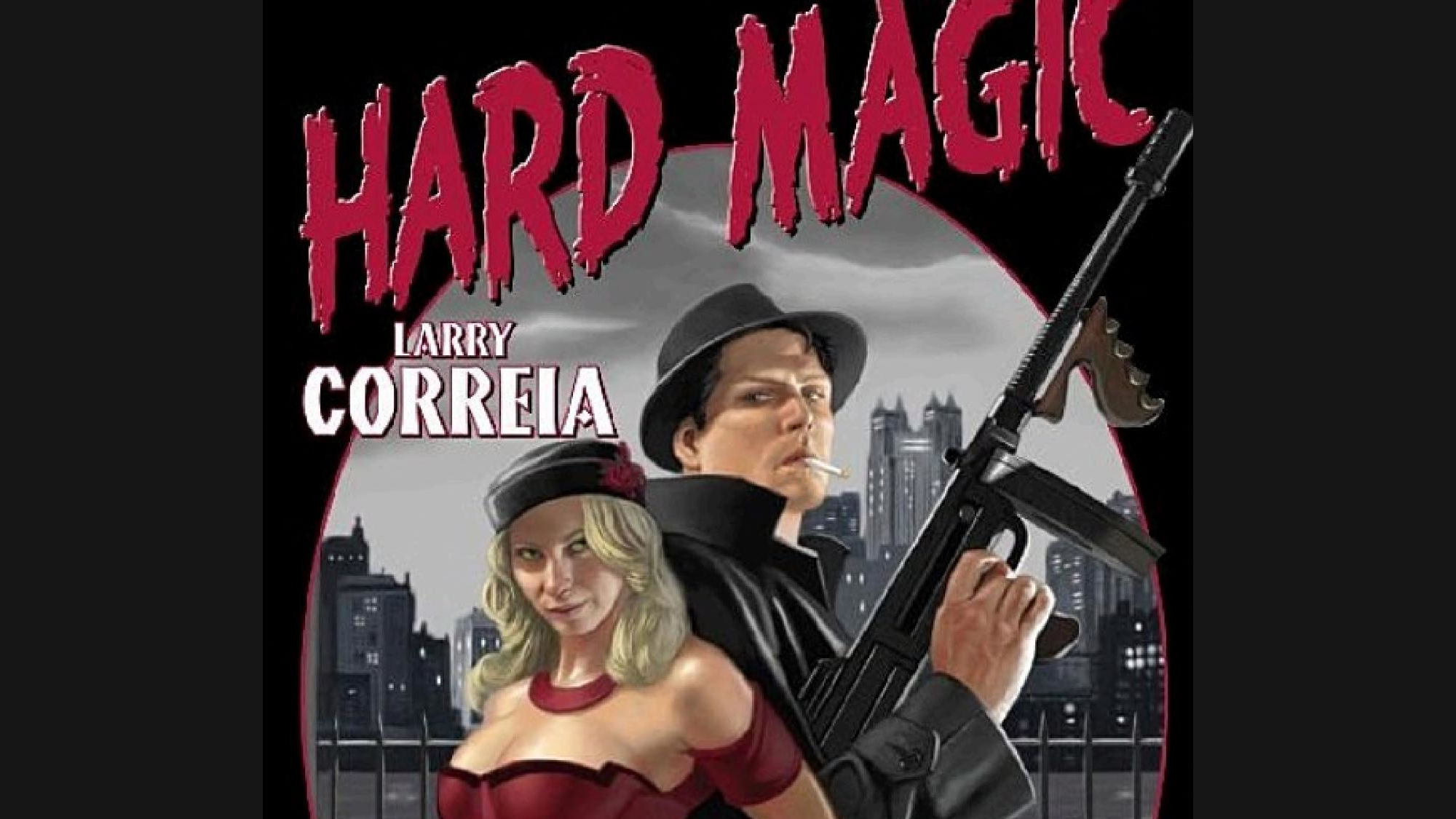 Hard Magic by Larry Correia